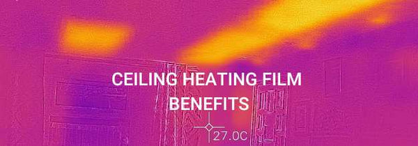 9 Benefits of Ceiling Infrared Heating Film in the UK