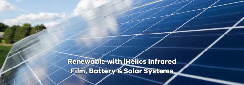 Renewable with iHelios Infrared Film, Battery & Solar Systems